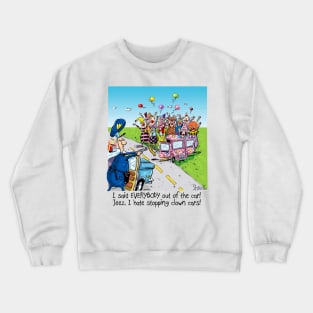 Clown Car Cop Stop Crewneck Sweatshirt